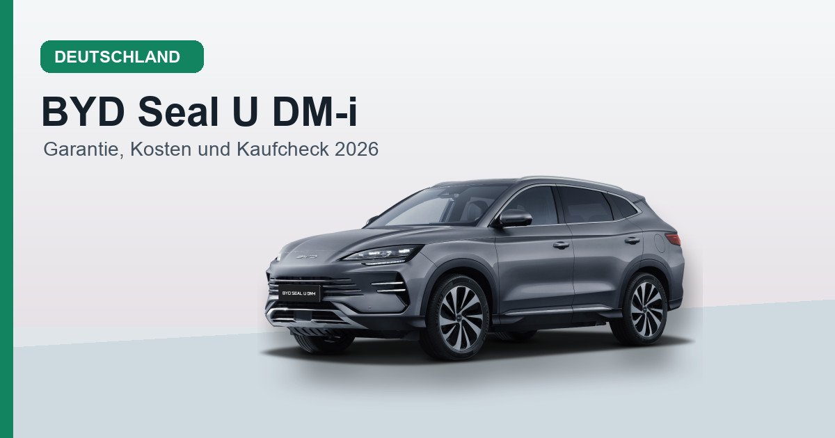 BYD Seal U DM-i Probleme, Garantie und Kosten: Was Käufer 2026 prüfen sollten