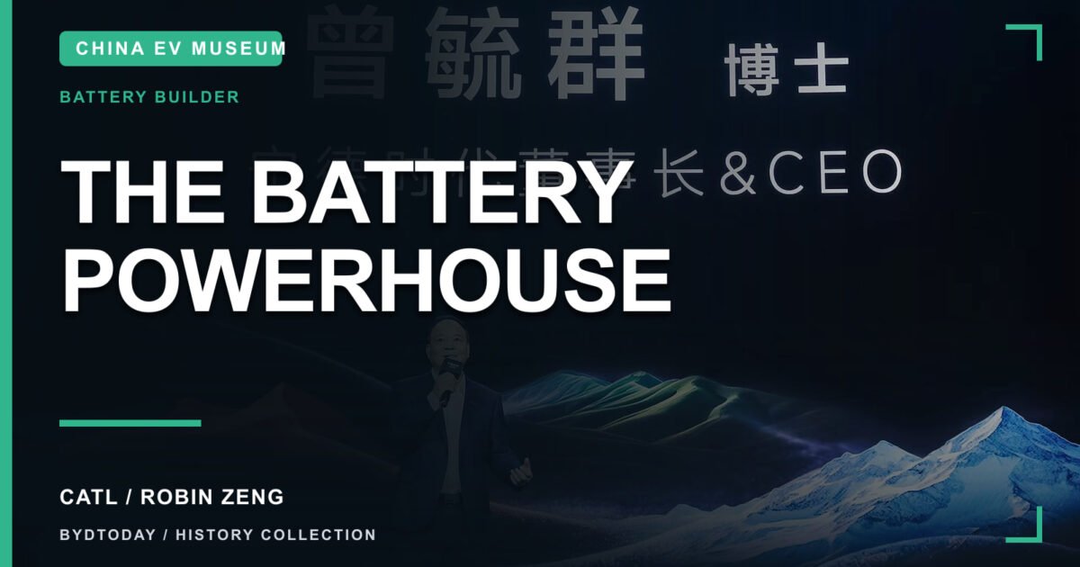 CATL and Robin Zeng: History, Batteries and Strategy