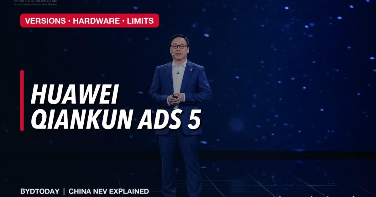 Huawei Qiankun ADS Explained: Versions, Hardware and Limits