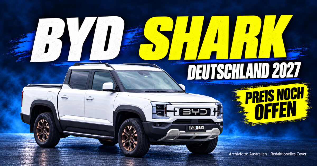 BYD SHARK Deutschland: Start 2027, Preis und Anhängelast